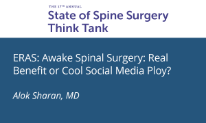 ERAS: Awake Spinal Surgery: Real Benefit or Cool Social Media Ploy?