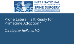 Prone Lateral: Is It Ready for Primetime Adoption?