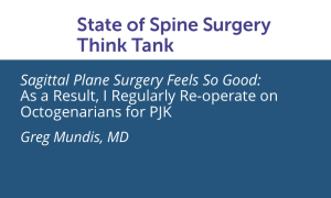 Sagittal Plane Surgery Feels So Good: As a Result, I Regularly Re-operate on Octogenarians for PJK