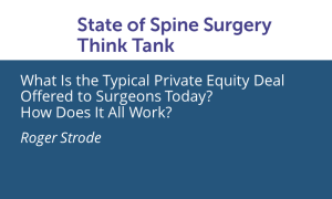 What Is the Typical Private Equity Deal Offered to Surgeons Today?  How Does It All Work?